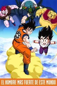 Dragon Ball Z: El Hombre más Fuerte de este Mundo