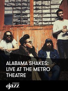 Alabama Shakes: Live at The Metro Theatre